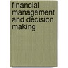 Financial Management and Decision Making by R.E. (All Of University Of Birmingham) Brayshaw
