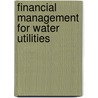 Financial Management for Water Utilities by Ann Tu-Anh Bui