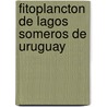 Fitoplancton de lagos someros de Uruguay door Juan Pablo Pacheco