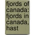Fjords of Canada: Fjords in Canada, Hast