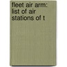Fleet Air Arm: List of Air Stations of T door Books Llc