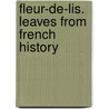Fleur-de-Lis. Leaves from French history door Esther Carr