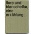 Flore Und Blanscheflur, Eine Erzählung;