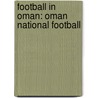 Football in Oman: Oman National Football door Books Llc