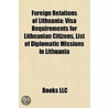 Foreign Relations of Lithuania: Visa Req door Books Llc