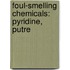 Foul-Smelling Chemicals: Pyridine, Putre