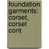 Foundation Garments: Corset, Corset Cont