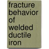 Fracture Behavior of Welded Ductile Iron door Hakan Çetinel