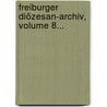 Freiburger Diözesan-archiv, Volume 8... door Christliche Kunst Kirchengeschichtlicher Verein FüR. Geschichte