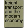 Freight Transport and the Modern Economy door Michel Savy