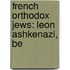 French Orthodox Jews: Leon Ashkenazi, Be