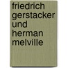 Friedrich Gerstacker Und Herman Melville door Adrian Gunkel