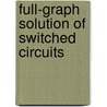 Full-Graph Solution of Switched Circuits door Bohumil Brtník