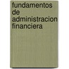 Fundamentos De Administracion Financiera by Scott Besley