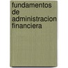 Fundamentos De Administracion Financiera door Scott Besley