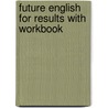 Future English for Results with Workbook door Sarah Lynn