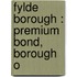 Fylde  Borough : Premium Bond, Borough O