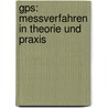 Gps: Messverfahren In Theorie Und Praxis door Martin Ladner