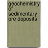 Geochemistry of Sedimentary Ore Deposits by J.B. Maynard