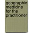 Geographic Medicine for the Practitioner