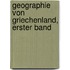 Geographie von Griechenland, Erster Band