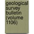 Geological Survey Bulletin (Volume 1106)
