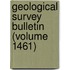 Geological Survey Bulletin (Volume 1461)