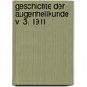 Geschichte der Augenheilkunde v. 3, 1911 door Hirschberg Julius