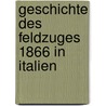 Geschichte des Feldzuges 1866 in Italien by Hold Alexander
