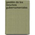 Gestión de los Recursos Gubernamentales
