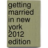 Getting Married in New York 2012 Edition door Nadia Digilov