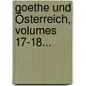 Goethe Und Österreich, Volumes 17-18... door Johann Wolfgang von Goethe