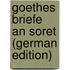 Goethes Briefe an Soret (German Edition)