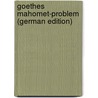 Goethes Mahomet-Problem (German Edition) door Warnecke Friedrich