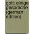 Gott: Einige Gespräche (German Edition)