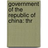 Government of the Republic of China: Thr door Books Llc