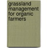Grassland Management for Organic Farmers by David Younie