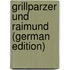 Grillparzer Und Raimund (German Edition)
