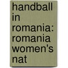 Handball in Romania: Romania Women's Nat door Books Llc