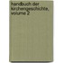 Handbuch Der Kirchengeschichte, Volume 2