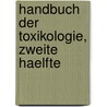 Handbuch Der Toxikologie, Zweite Haelfte door Adam Joseph Kunkel