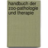 Handbuch Der Zoo-pathologie Und Therapie door A. Hayne