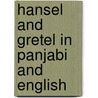 Hansel And Gretel In Panjabi And English door Manju Gregory