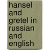 Hansel And Gretel In Russian And English door Manju Gregory
