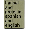 Hansel And Gretel In Spanish And English by Manju Gregory