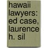 Hawaii Lawyers: Ed Case, Laurence H. Sil