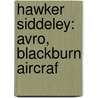 Hawker Siddeley: Avro, Blackburn Aircraf door Books Llc