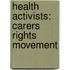 Health Activists: Carers Rights Movement
