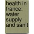 Health in France: Water Supply and Sanit