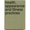 Health, Appearance and Fitness Practices by Karima Dorney
